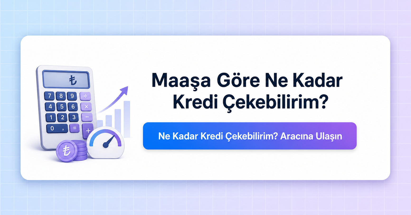 Maaşa Göre Ne Kadar Kredi Çekebilirim
